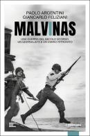 Malvinas. Una guerra del secolo scorso, un giornalista e un diario ritrovato di Paolo Argentini, Giancarlo Feliziani edito da il Millimetro