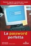 La password perfetta di Mark Burnett, Dave Kleiman edito da Mondadori Informatica