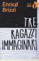 Tre ragazzi immaginari di Enrico Brizzi edito da Mondadori