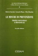 Le misure di prevenzione. Profili sostanziali e processuali di Roberto Guerrini, Leonardo Mazza, Silvio Riondato edito da CEDAM
