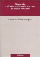 Rapporto sull'economia della cultura in Italia 1990-2000 edito da Il Mulino