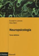 Neuropsicologia di Elisabetta Làdavas, Anna E. Berti edito da Il Mulino
