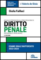 Manuale di preparazione alla prima prova orale di diritto penale sostanziale e processuale. Esame orale rafforzato di Giulia Faillaci edito da La Tribuna