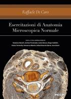 Esercitazioni di anatomia microscopica normale di Raffaele De Caro edito da Piccin-Nuova Libraria