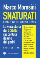 Snaturati. La vera storia dei 5 stelle raccontata da uno dei padri di Marco Morosini edito da Castelvecchi