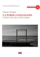 La parola paesaggio. Scritture del Finisterre di Simone Giorgino edito da Milella