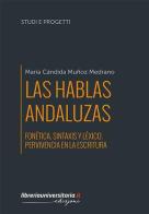Las hablas andaluzas di María Cándida Muñoz Medrano edito da libreriauniversitaria.it