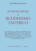 Introduzione al buddhismo tantrico di B. Dasgupta Shashi edito da Astrolabio Ubaldini