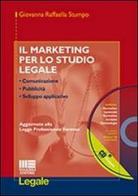 Il marketing per lo studio legale. Con CD-ROM di Giovanna Stumpo edito da Maggioli Editore