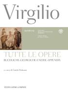 Tutte le opere: Bucoliche-Georgiche-Eneide-Appendix. Testo latino a fronte di Publio Virgilio Marone edito da Bompiani
