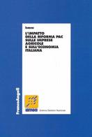 L' impatto della riforma Pac sulle imprese agricole e sull'economia italiana edito da Franco Angeli