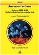 Anamnesi urbana. Bologna 2003-2008. Undici indagini sul corpo della città edito da CLUEB