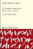 Le istanze enuncianti. Fenomenologia e semiotica di Jean-Claude Coquet edito da Mondadori Bruno