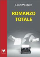 Romanzo totale di Gianni Monduzzi edito da Idea Libri