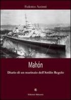 Mahón. Diario di un marinaio dell'Attilio Regolo di Federico Accinni edito da Ass. Akkuaria