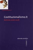 Costituzionalismo.it. Archivio 2006-2008 edito da Editoriale Scientifica