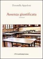 Assenza giustificata di Donatella Appoloni edito da Zona