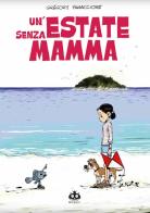Un' estate senza mamma di Grégory Panaccione edito da Renoir Comics