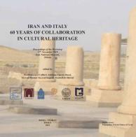 Iran and Italy. 60 Years of collaboration in cultural heritage. Ediz. inglese e araba edito da Scienze e Lettere