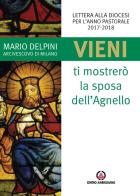 «Vieni, ti mostrerò la sposa dell'Agnello». Lettera alla diocesi per l'anno pastorale 2017-2018 di Mario Delpini edito da Centro Ambrosiano