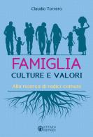 Famiglia interculturale. Alla ricerca di radici comuni di Claudio Torrero edito da Effatà