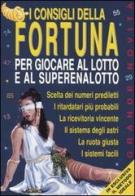 I consigli della fortuna per giocare al lotto e al superenalotto edito da Mariotti