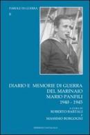 Diario e memorie di guerra del marinaio Mario Panfili (1940-1945) di Mario Panfili edito da Cantagalli