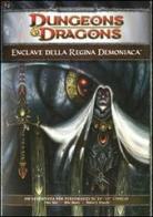 Dungeons & Dragons. Enclave della Regina Demoniaca. Ediz. illustrata di Chris Sims, Mike Mearls, Robert J. Schwalb edito da Twenty Five Edition