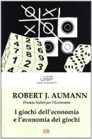 I giochi dell'economia e l'economia dei giochi di Robert J. Aumann edito da Di Renzo Editore