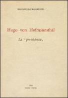 Hugo von Hofmannsthal. «La pre-esistenza» di Marianello Marianelli edito da Nistri-Lischi