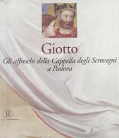 Giotto. Gli affreschi della Cappella degli Scrovegni a Padova edito da Skira