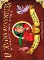La divina avventura. Il fantastico viaggio di Dante. Ediz. limitata di Enrico Cerni, Francesca Gambino edito da Coccole e Caccole