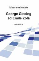 George Gissing ed Emile Zola di Massimo Natale edito da ilmiolibro self publishing