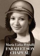 Farah et son chapeau di Maria Lidia Petrulli edito da Youcanprint