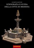 Iconografia e guida della città di Messina di Giuseppe Martínez edito da Experiences