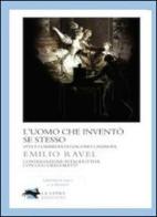 L' uomo che inventò se stesso di Emilio Ravel edito da La Lepre Edizioni