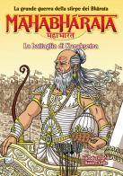 Mahabharata. La grande guerra della stirpe dei Bharata. La battaglia di Kurukshetra vol.3 di Miguel A. Gomez edito da Laksmi