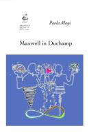Maxwell in Duchamp. Ediz. inglese di Paola Magi edito da Edizioni Archivio Dedalus