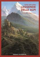 Leggende delle Alpi di Maria Savi-Lopez edito da Archeoares