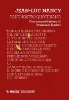 Pane nostro quotidiano di Jean-Luc Nancy edito da Mimesis