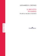 Il riscatto di Marsia. Studi su musica e società di Leonardo V. Distaso edito da Guida