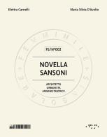 Novella Sansoni. Architetta, urbanista, amministratrice di Elettra Carnelli, Maria Silvia D'Avolio edito da LetteraVentidue