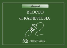 Blocco di radiestesia. Ediz. a spirale di Alice Ridolfi, Salomone Lamanna edito da Manipura Edizioni