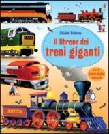 Il librone dei treni giganti di Megan Cullis, Gabriele Antonini edito da Usborne Publishing