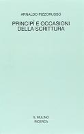 Principî e occasioni della scrittura. Studi francesi di Arnaldo Pizzorusso edito da Il Mulino