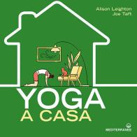 Yoga a casa di Alison Leighton, Joe Taft edito da Edizioni Mediterranee