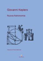 Nuova astronomia di Giovanni Keplero edito da Hatria Edizioni