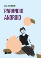 Paranoid Android di Lorella Marini edito da Scatole Parlanti