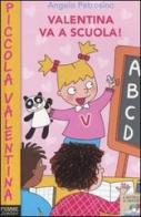 Valentina va a scuola! di Angelo Petrosino edito da Piemme