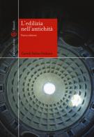 L' edilizia nell'antichità. Nuova ediz. di Cairoli Fulvio Giuliani edito da Carocci